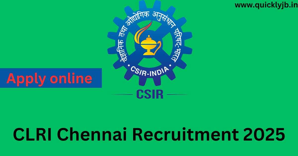 CLRI Chennai Recruitment 2025