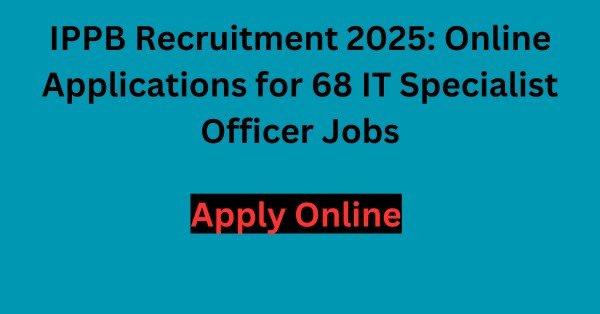 IPPB Vacancy 68 IT Specialist India Post