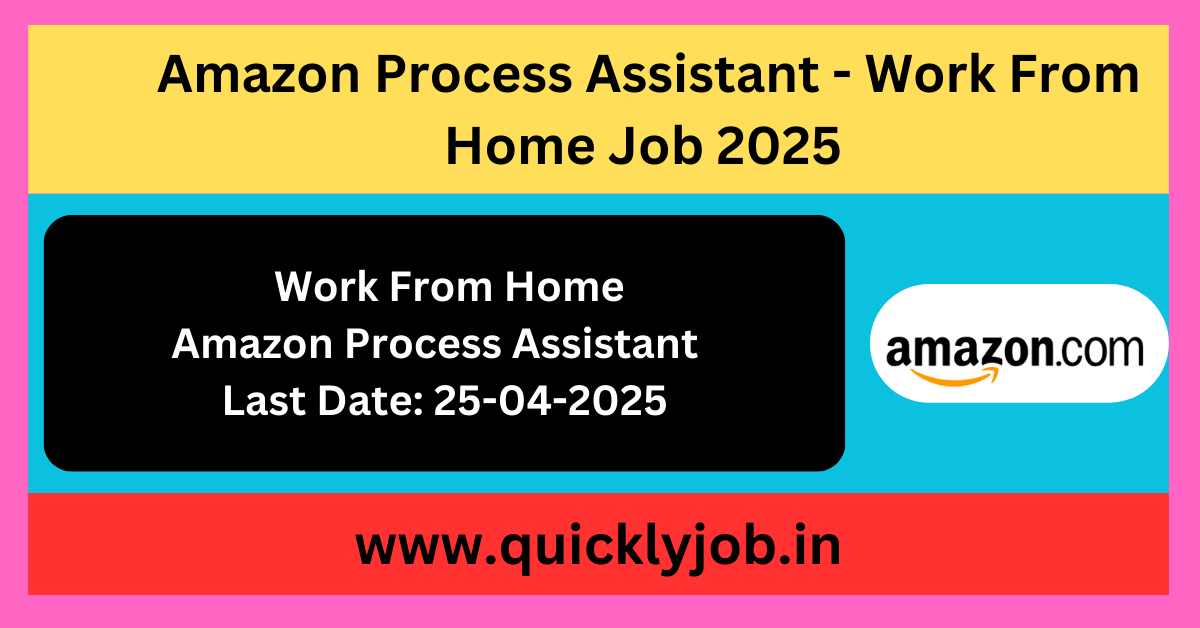 Amazon Process Assistant Job 2025